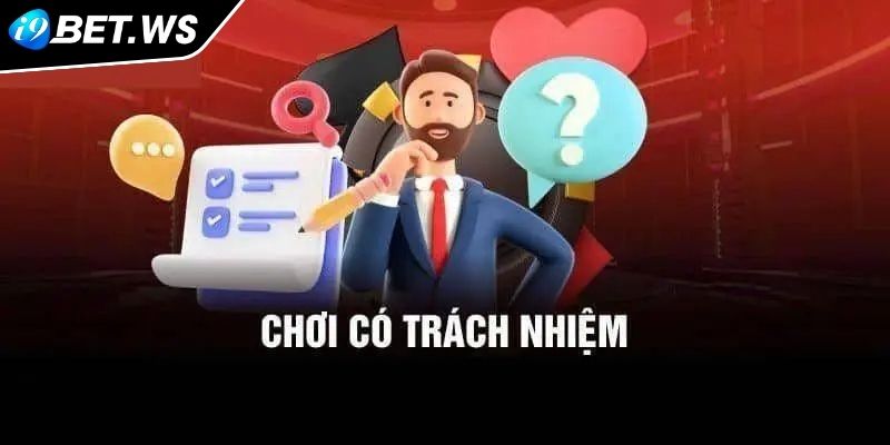 Chơi Có Trách Nhiệm I9BET 2 Chơi có trách nhiệm I9BET trách nhiệm với xã hội